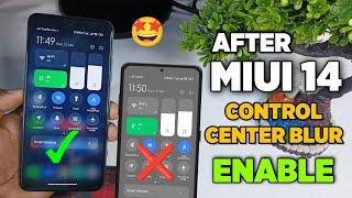 AFTER MIUI 14 UPDATE Enable Control center Blur  Enable Control center Blur MIUI 14