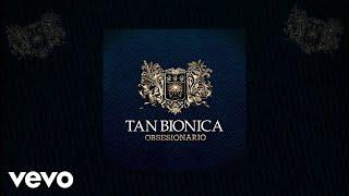 Tan Bionica - Pastillitas Del Olvido (Audio)