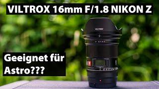 Viltrox 16mm F/1.8 Nikon Z-Mount Test - Gut für die Astrofotografie?