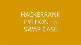 HACKERRANK (PYTHON 3)|SWAP CASE