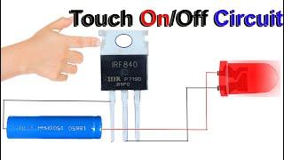 Simple Touch on/Off Circuit Using one Mosfet Only | Mosfet Irf840 Projects | DIY Mosfet Projects