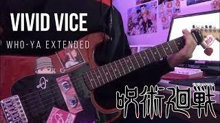 VIVID VICE - Who-ya Extended || Jujutsu Kaisen OP 2 (Guitar Cover)