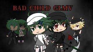 BAD CHILD {GLMV} *BNHA version*