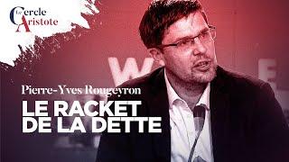 Le business de la dette I Pierre Yves Rougeyron