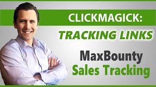 ClickMagick Tracking Links: How to Track MaxBounty Sales (2020)