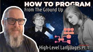 15 - How to Program From The Ground Up - High-Level Languages Part 1 - Batch, BASIC & Time-sharing