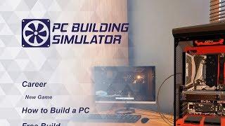 PC Building Simulator - Best Simulator of 2018