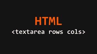 Textarea rows and cols Attributes HTML Example