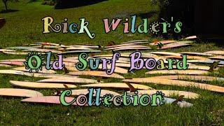 Rick Wilder's Old Surfboard Collection revealed. (1960's on)