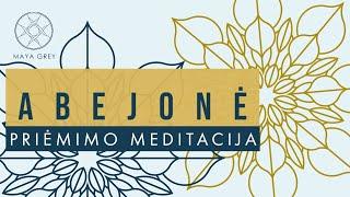 ABEJONĖ - priėmimo ir dėkingumo meditacija lietuviškai