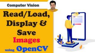 Read Display and Save Image files using Python OpenCV | Convert Color Image to Grayscale OpenCV