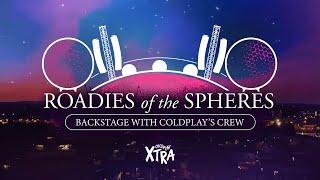 ROADIES of the SPHERES: Backstage with Coldplay's Crew - Full Documentary - ColdplayXtra