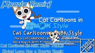 [Sparta Remix] Carltoon Cat in NBK Style TAOCB Styled Logo Has A Sparta Remix