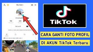 Cara Mengganti Foto Profil Tiktok Terbaru 2022