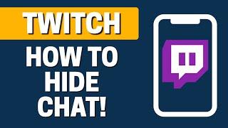 How To Hide Chat In Twitch On Mobile