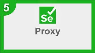 Selenium 4 Beginner Tutorial 5 | How to use Proxy