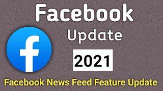 Facebook Update 2021 | Facebook New Feature | Facebook News Feed Update 2021