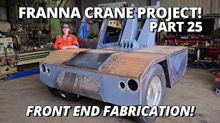 Finishing the HEAVY FABRICATION On The Front End! | Franna Crane Project | Part 25