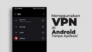 Cara Menggunakan VPN di HP Android Tanpa Aplikasi | Bisa Nonton Live AFC di YouTube!