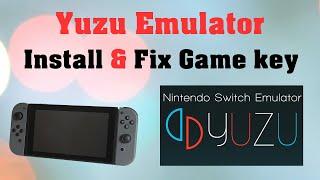 How To Install Yuzu Emulator &  Fix Nintendo switch  game keys