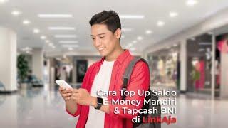 Cara Top Up Saldo E-Money Mandiri dan Tapcash BNI di LinkAja