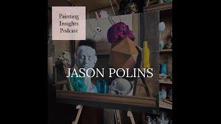 Jason Polins | Painting Insights Podcast | S03E06