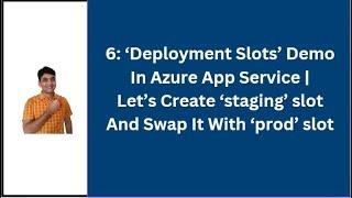 6. Azure App Service Deployment Slots Demo | Let's Create Staging Slot And Swap It With Prod Slot