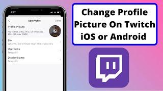 How to Change Twitch Profile Picture On iPhone or Android