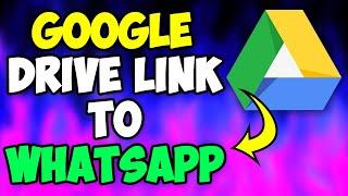 How To Share Google Drive Link On Whatsapp