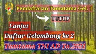 Pendaftaran Tamtama Gel 1(Tutup) // Tamtama Gel.2 TNI AD 2021