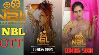 NBL Ott | Upcoming Ott Update | Kamna Newar Upcoming Web Series