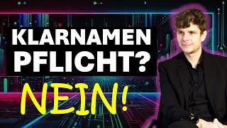 KLARNAMENPFLICHT! Was wären die Folgen?