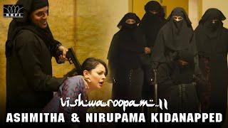 Ashmitha & Nirupama Kidanapped  | Vishwaroopam 2 | Hindi | Kamal Hassan | Andrea Jeremiah | RKFI