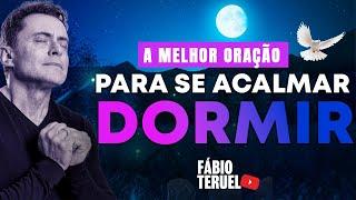 A MELHOR ORAÇÃO PARA DORMIR!! | Fábio Teruel