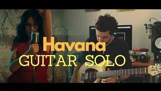 Camila Cabello  'Havana' GUITAR SOLO