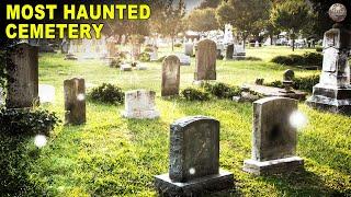 The Most Haunted Graveyard On Earth
