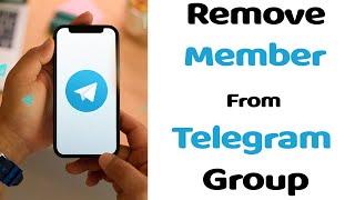 How To Remove User or Member From Telegram Group?