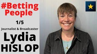 #BettingPeople Interview Lydia Hislop Journalist and Broadcaster 1/5