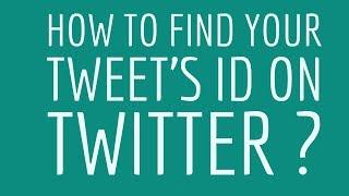 How To Find Your Tweet's ID on Twitter -Youtube