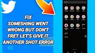 How to fix something went wrong but don't fret let's give it another shot error On Twitter