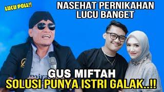 Gus Miftah Terbaru 2024 - Nasehat Pernikahan Agar Keluarga Bahagia