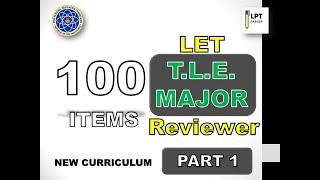 T.L.E. MAJOR Part 1 (NEW CURRICULUM) LET REVIEW 100 Items