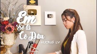 Em Sẽ Là Cô Dâu - Minh Vương M4U ft Huy Cung | HƯƠNG LY COVER