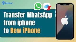 How to Transfer WhatsApp from iPhone to iPhone (No iCloud)