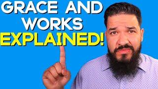 An Explanation For WORKS & GRACE