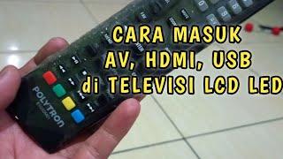 Cara Masuk AV dan HDMI di TV Polytron