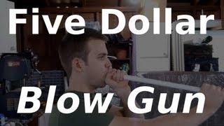 Fast Hacks #7 - Five Dollar Blow Gun with Explosive Darts!