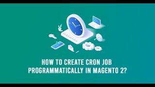 Magento 2 Crons | Create a Cron Job In Magento 2 | Codestone Tech