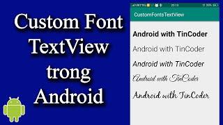 Thực hiện Custom Font TextView trong Android - [Android Customize - #01]