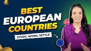 Best European countries to study, work, and settle in 2024.